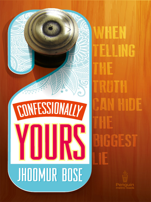 Title details for Confessionally Yours by Jhoomur Bose - Available